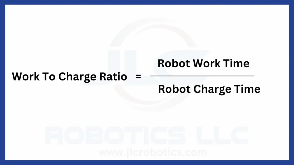 Work to Charge Ratio is Defined As Robot Working Time Divided by Robot Charge Time